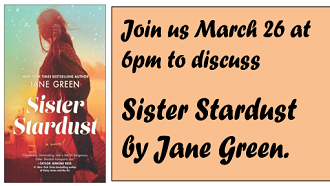 March 26, 6 pm discuss Sister Stardust by Jane Green