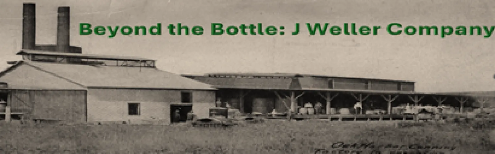 Oak Harbor Canning Company with banner Beyond the Bottle:J Weller Company